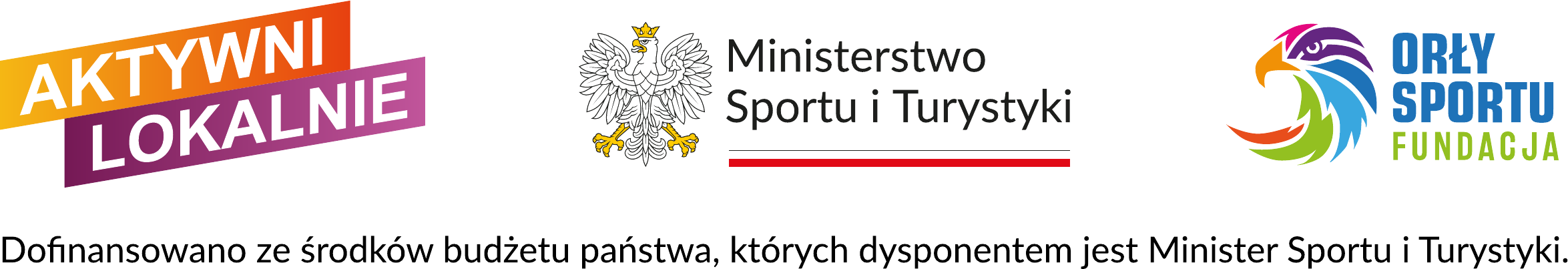 Logotypy: Aktywni Lokalnie, Ministerstwo Sportu i Turystyki, Fundacja Orły Sportu — Dofinansowano ze środków budżetu państwa, których dysponentem jest Minister Sportu i Turystyki